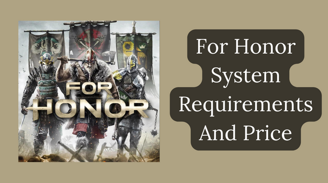 For Honor System Requirements on PC, PS4, and Xbox 2023