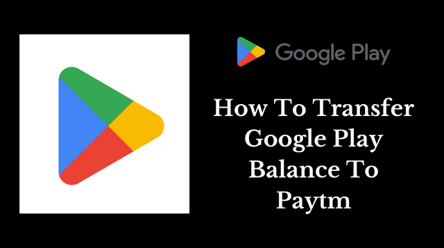How To Transfer Google Play Balance To Paytm