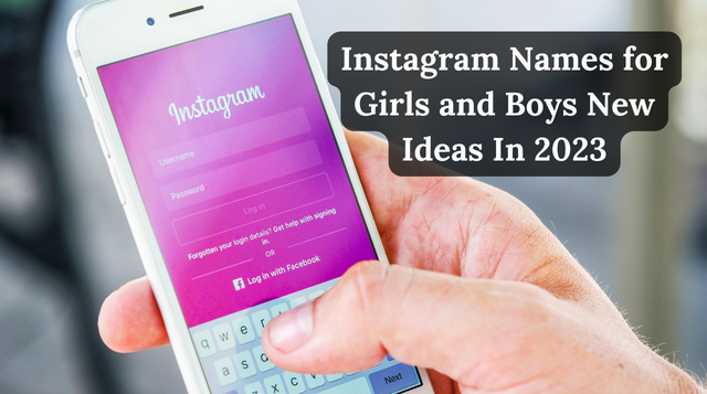 Instagram Names for Girls and Boys New Ideas In 2023