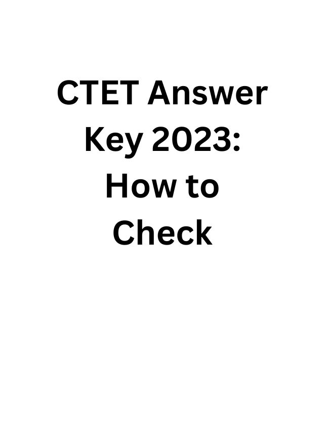 CTET Answer Key 2023: How to Check