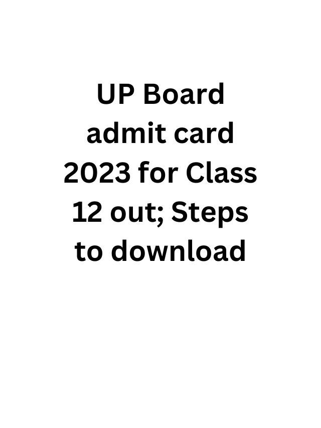 UP Board admit card 2023 for Class 12 out; Steps to download